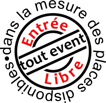Entrée libre, dans la mesure des places disponibles